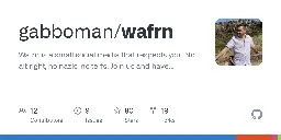 GitHub - gabboman/wafrn: Wafrn is a small social media that respects you. No alt right, no nazis, no terfs. Join us and have fun