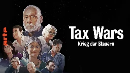 Tax Wars - Krieg der Steuern - Die ganze Doku | ARTE