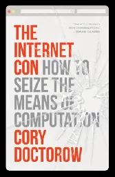 The Internet Con by Cory Doctorow: 9781804292143 | PenguinRandomHouse.com: Books