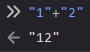 Browser console showing "1" + "2" = 12 in Javascript