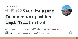 Stabilize `async fn` and return-position `impl Trait` in trait by compiler-errors · Pull Request #115822 · rust-lang/rust