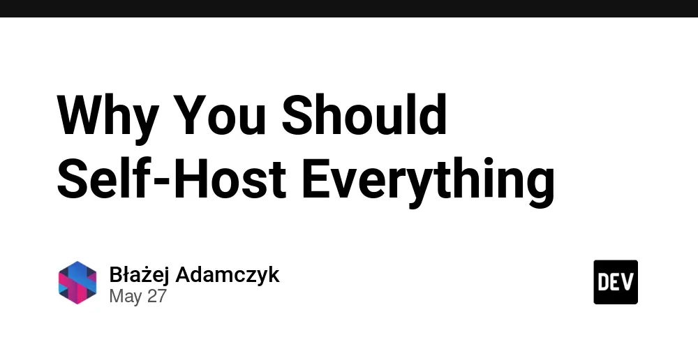 Why You Should Self-Host Everything