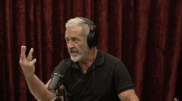 Joe Rogan Nods Along As Mel Gibson Claims His Friends Were Cured of Stage 4 Cancer By Alternative Medicines