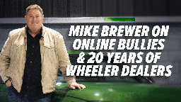 Wheeler Dealers star Mike Brewer on death threats and how social media ruined his life – Car Dealer Magazine