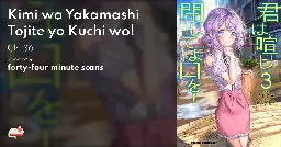 Kimi wa Yakamashi Tojite yo Kuchi wo! - Ch. 36 - MangaDex