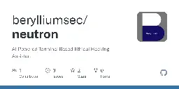 GitHub - berylliumsec/neutron: AI Powered Terminal Based Ethical Hacking Assistant