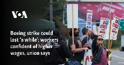 Boeing strike could last ‘a while’; workers confident of higher wages, union says