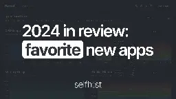 My Favorite Self-Hosted Apps Launched In 2024