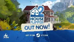 House Flipper 2 - House Flipper 2 - OUT NOW! - Steam News