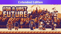 For a Vast Future Extended Edition for Nintendo Switch - Nintendo Official Site