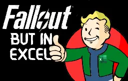 I made a Fallout inspired RPG game in EXCEL