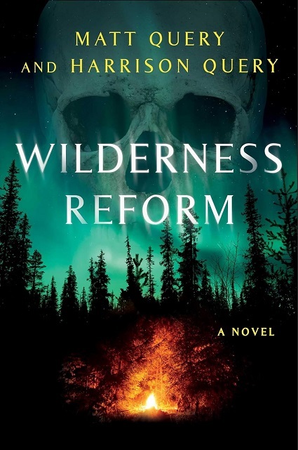 WILDERNESS REFORM by Matt Query & Harrison Query – Review