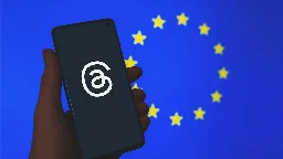 Why isn't Threads in the EU? The app tests the bloc's new privacy law