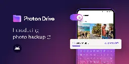 Proton Drive’s new photo backup feature for Android protects snapshots of your life | Proton