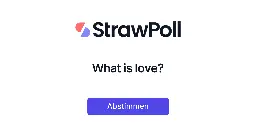 What is love? | StrawPoll