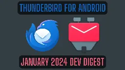 Thunderbird for Android / K-9 Mail: January 2024 Progress Report