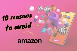 Ten reasons to avoid Amazon | Ethical Consumer