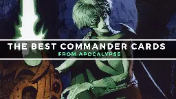 The Best Commander Cards From... Apocalypse | Commander's Herald