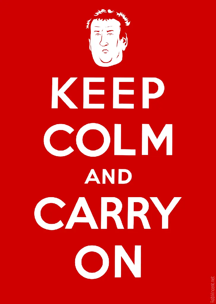 Parody of the &quot;Keep Calm and Carry On&quot; poster which reads &quot;Keep Colm and Carry On. At the top is an illustration of Colm Meaney looking stubborn. The image is watermarked RobVincent.net, for that is my site and I made this thing.