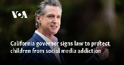 California governor signs law to protect children from social media addiction