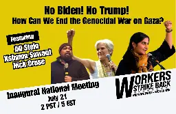 No Biden! No Trump! How can we end the genocidal war on Gaza? — Workers Strike Back