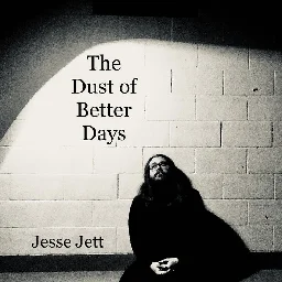 The Dust Of Better Days (single), by Jesse Jett