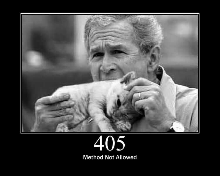 An image of former US president George Bush eating a cat. The text below the image reads, "405. Method Not Allowed"