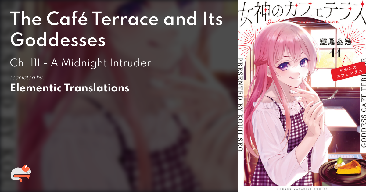 The Café Terrace and Its Goddesses - Ch. 111 - A Midnight Intruder - MangaDex