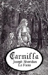 Carmilla by Joseph Sheridan Le Fanu