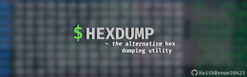 GitHub - KeithBrown39423/Hexdump: The alternative cross-platform hex dumping utility