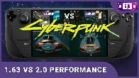 Cyberpunk 2077 1.63 vs v2.0 Steam Deck Performance Comparison