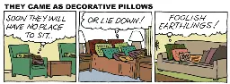 [@comicstrips](https://lemmy.world/c/comicstrips) "The Came as Decorative Pillows!"