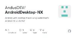 GitHub - AndusDEV/AndroidDesktop-NX: Android with desktop mode using Switchroot's Android 10 on Switch