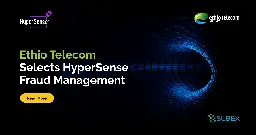 Ethio Telecom selects HyperSense Fraud Management