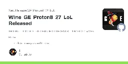 Release Wine-GE-Proton8-27-LoL Released · GloriousEggroll/wine-ge-custom