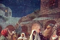 Joseph and Mary arrive at Bethlehem but find there is no room for them at the inn