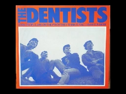 The Dentists - I Had An Excellent Dream