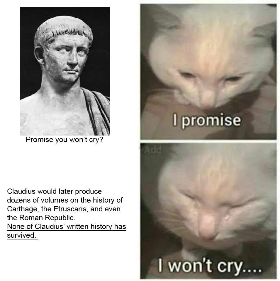 Claudius, the Scholar-Emperor, his works forever lost