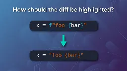 What should semantic diffs highlight: The change or its effect?