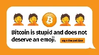 Bitcoin is Stupid and Does Not Deserve an Emoji (blog post)