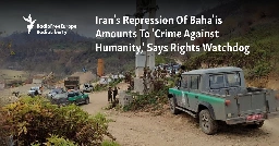 Iran's Repression Of Baha'is Amounts To 'Crime Against Humanity,' Says Rights Watchdog