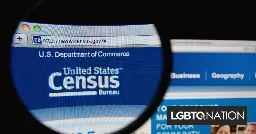 Census Bureau will start testing new LGBTQ+ questions on its yearly survey