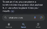 Google AI unsolicited tips on eating olives... you know just in case