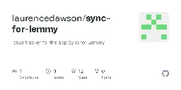 GitHub - laurencedawson/sync-for-lemmy: Issue tracker for the app Sync for Lemmy