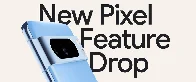 [March 2024] Pixel feature drop: New productivity tools and advanced health features