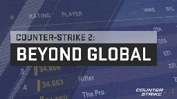 Counter-Strike 2: Beyond Global