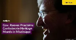 Reeves Proclaims Confederate Heritage Month in Mississippi