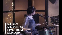 ME REX - Megabear Live From London