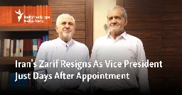 Iran's Zarif Resigns As Vice President Just Days After Appointment