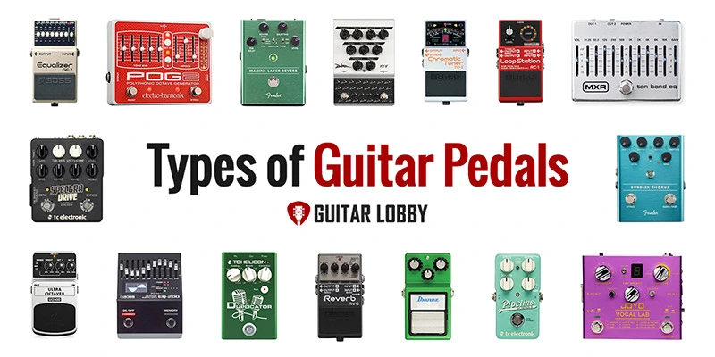 The 23 Types of Guitar Pedals Explained (2023) - Guitar Lobby